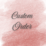 Custom Order